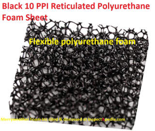 Black 10 PPI Reticulated Polyurethane Foam Sheet from Merryweather Foam Inc - discussed at InspectApedia.com
